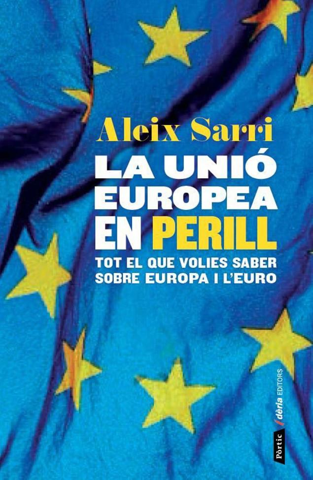 La Unió Europea en perill | 9788498093100 | Sarri i Camargo, Aleix | Llibres.cat | Llibreria online en català | La Impossible Llibreters Barcelona