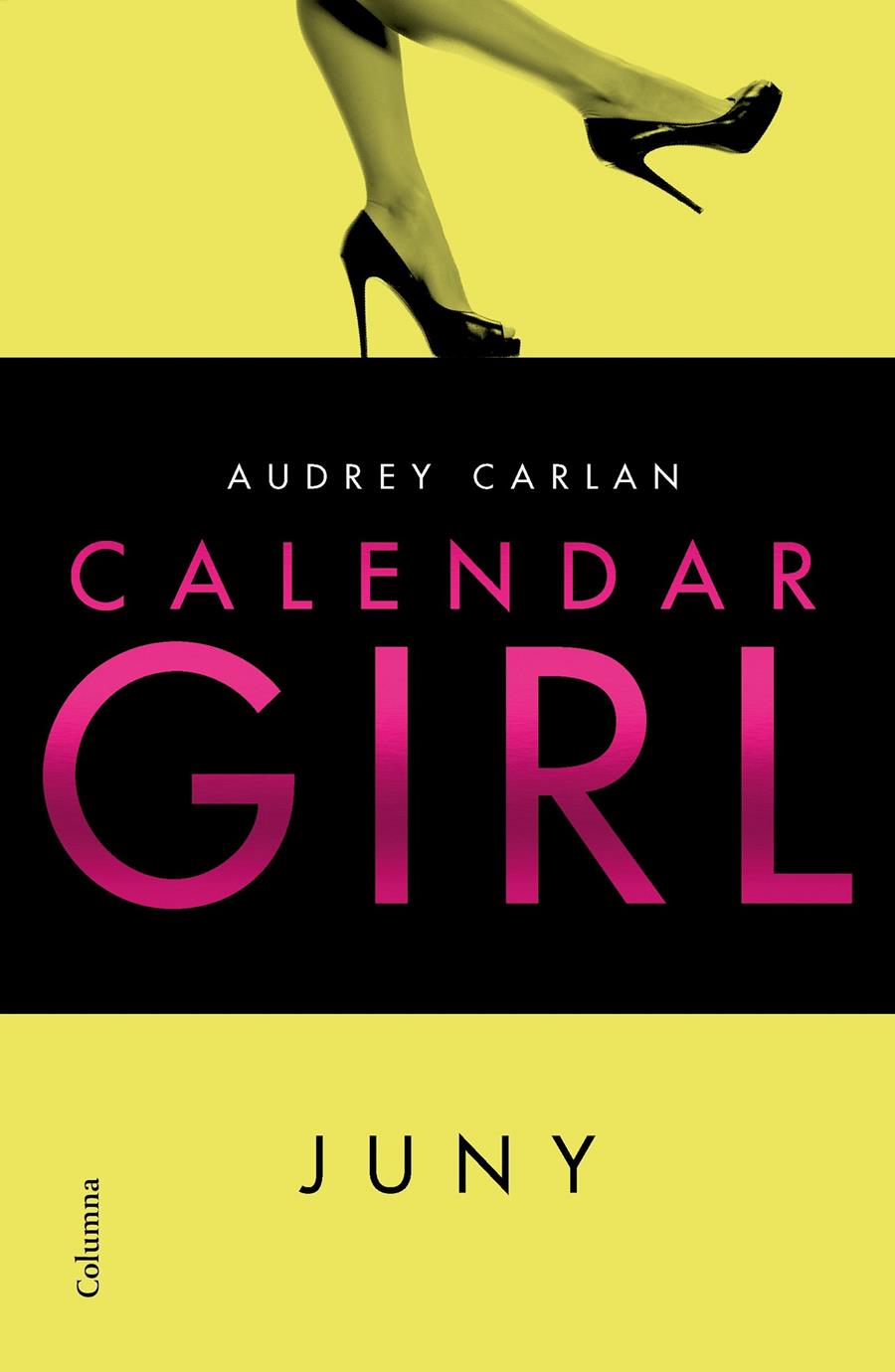 Calendar Girl. Juny | 9788466422369 | Carlan, Audrey | Llibres.cat | Llibreria online en català | La Impossible Llibreters Barcelona