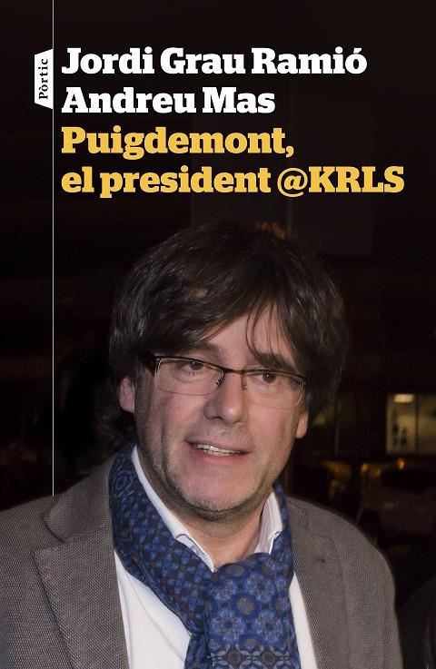 Puigdemont, el president @KRLS | 9788498093698 | Jordi Grau/Andreu Mas | Llibres.cat | Llibreria online en català | La Impossible Llibreters Barcelona