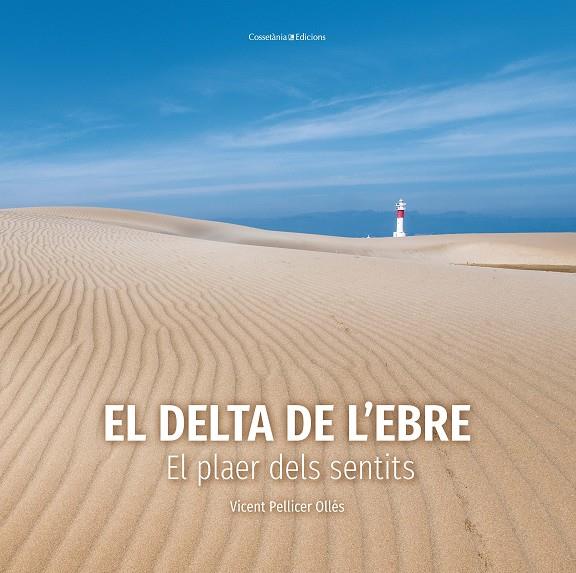 El delta de l'Ebre | 9788490349953 | Pellicer Ollés, Vicent | Llibres.cat | Llibreria online en català | La Impossible Llibreters Barcelona