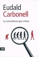 La consciència que crema | 9788496767898 | Carbonell, Eudald | Llibres.cat | Llibreria online en català | La Impossible Llibreters Barcelona