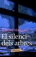 El silenci dels arbres | 9788492549184 | Màrquez, Eduard | Llibres.cat | Llibreria online en català | La Impossible Llibreters Barcelona