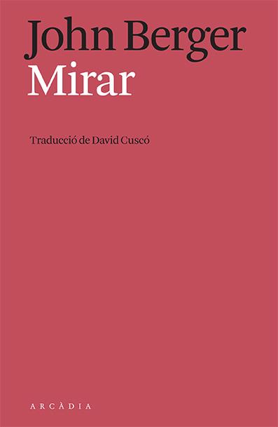 Mirar | 9788412592634 | Berger, John | Llibres.cat | Llibreria online en català | La Impossible Llibreters Barcelona