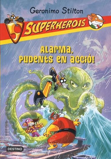 Alarma, Pudents en acció! Superherois | 9788499329130 | Stilton, Geronimo | Llibres.cat | Llibreria online en català | La Impossible Llibreters Barcelona