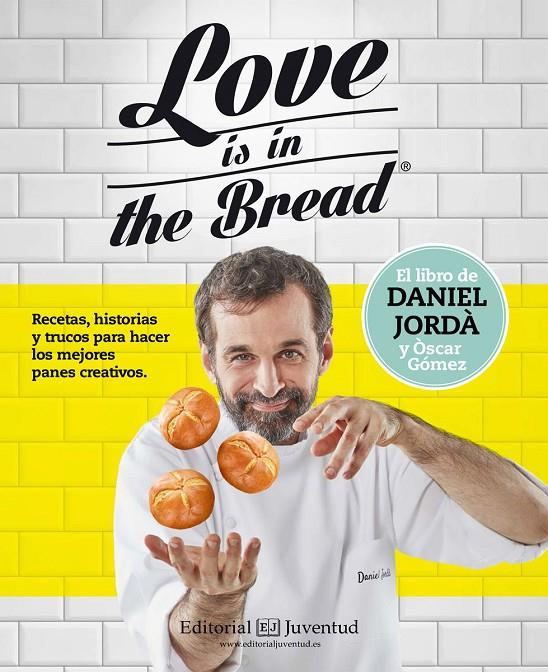 Love is in the bread | 9788426143945 | Jordà Peña, Daniel/Gómez López, Òscar | Llibres.cat | Llibreria online en català | La Impossible Llibreters Barcelona