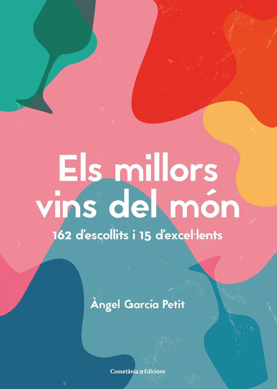 Els millors vins del món | 9788490349823 | García Petit, Àngel | Llibres.cat | Llibreria online en català | La Impossible Llibreters Barcelona