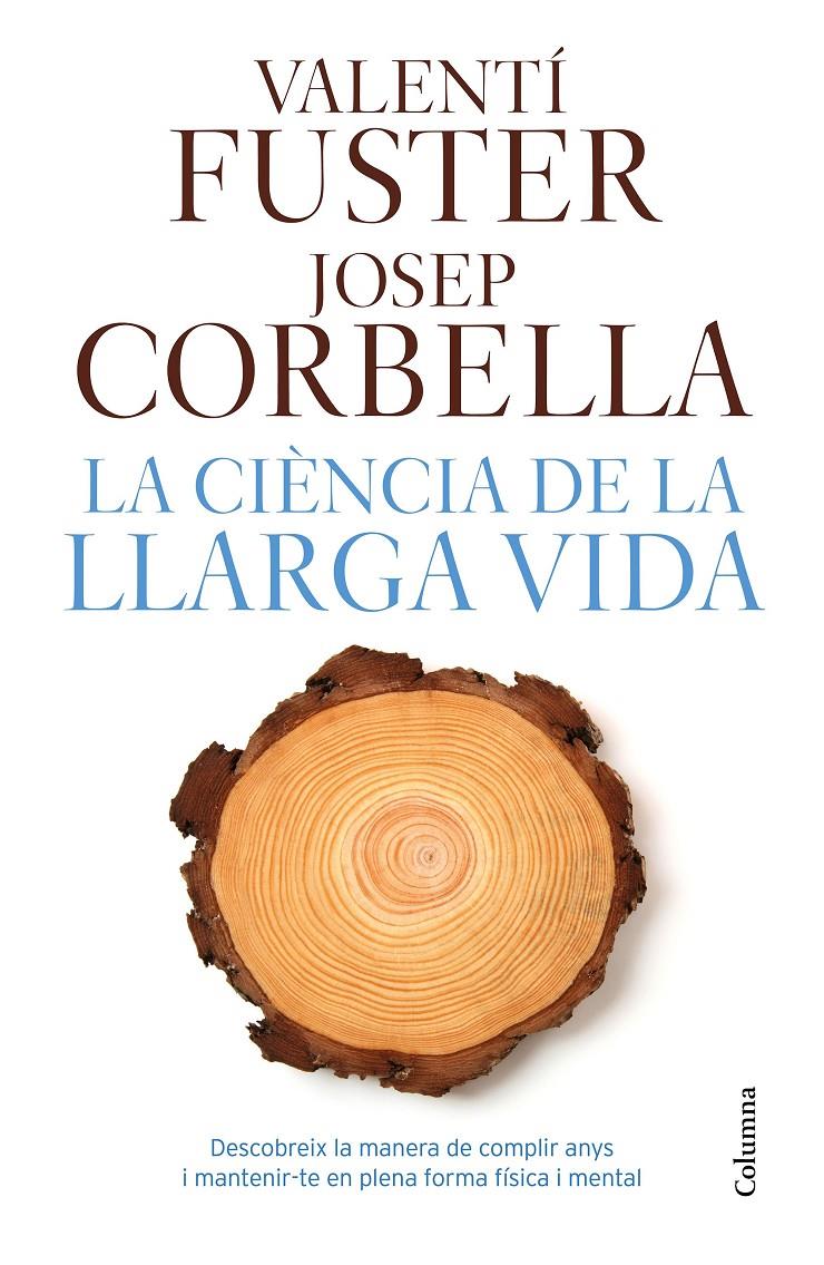 La ciència de la llarga vida | 9788466421805 | Corbella, Josep / Fuster, Valentín | Llibres.cat | Llibreria online en català | La Impossible Llibreters Barcelona