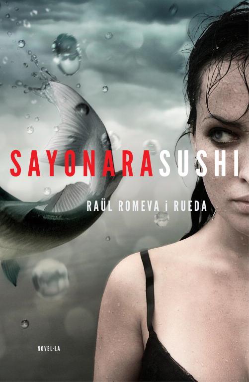 Sayonara sushi | 9788401388002 | Romeva i Rueda, Raül | Llibres.cat | Llibreria online en català | La Impossible Llibreters Barcelona