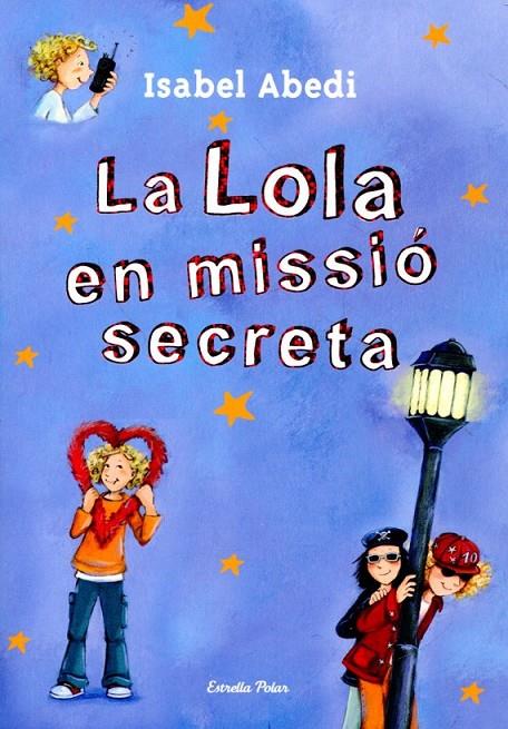 La Lola en missió secreta | 9788499325446 | Abedi, Isabel | Llibres.cat | Llibreria online en català | La Impossible Llibreters Barcelona