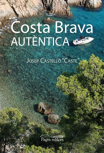 COSTA BRAVA AUTENTICA | 9788497798068 | CASTELLÓ, JOSEP "CASTE" | Llibres.cat | Llibreria online en català | La Impossible Llibreters Barcelona