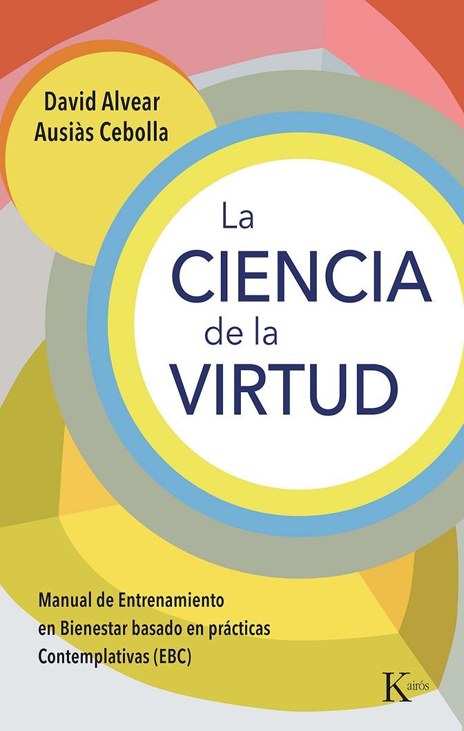 La ciencia de la virtud | 9788411211345 | Alvear, David/Cebolla, Ausiàs | Llibres.cat | Llibreria online en català | La Impossible Llibreters Barcelona