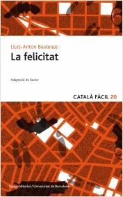 La felicitat. Adaptació CF | 9788497664929 | Lluís-Anton Baulenas | Llibres.cat | Llibreria online en català | La Impossible Llibreters Barcelona