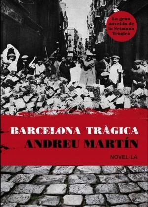 Barcelona tràgica | 9788493762834 | Martín Farrero, Andreu | Llibres.cat | Llibreria online en català | La Impossible Llibreters Barcelona