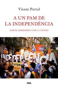 A un pam de la independència | 9788482646183 | Partal, Vicent | Llibres.cat | Llibreria online en català | La Impossible Llibreters Barcelona