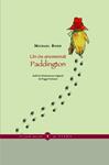 Un ós anomenat Paddington. La història veritable de l'ós del Perú profund. | 9788483305973 | Bond, Michael | Llibres.cat | Llibreria online en català | La Impossible Llibreters Barcelona