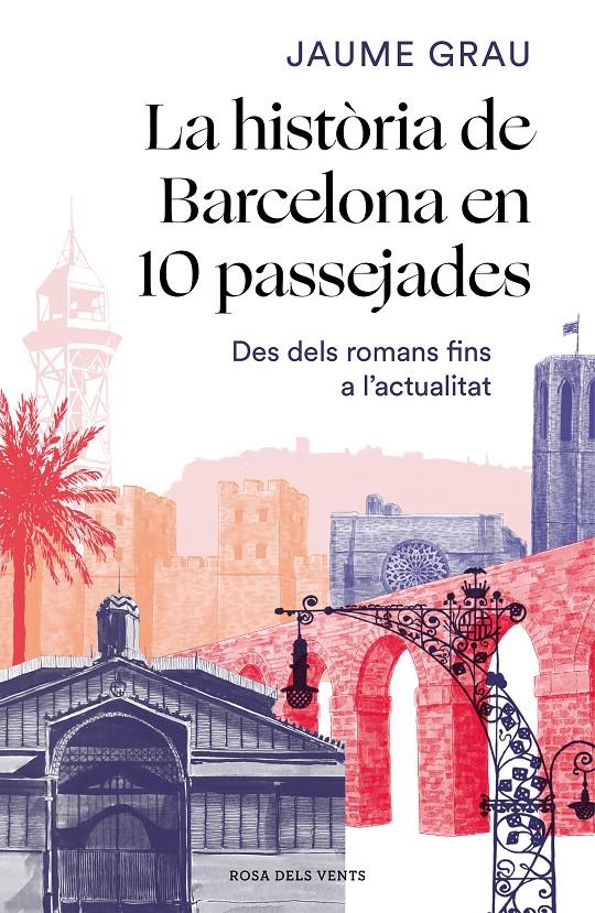 La història de Barcelona en 10 passejades | 9788417909864 | Grau, Jaume | Llibres.cat | Llibreria online en català | La Impossible Llibreters Barcelona