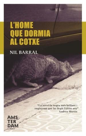 L'home que dormia al cotxe | 9788493762780 | Barral Ferrer, Nil | Llibres.cat | Llibreria online en català | La Impossible Llibreters Barcelona