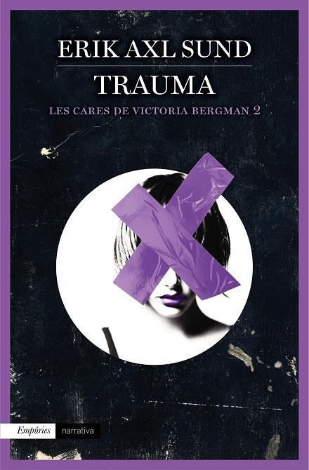 Trauma (Les cares de Victoria Bergman 2) | 9788416367115 | Erik Axl Sund | Llibres.cat | Llibreria online en català | La Impossible Llibreters Barcelona