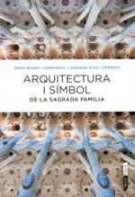 Arquitectura i símbol de la Sagrada Família | 9788498092288 | Puig i Tàrrech, Armand / Bonet i Armengol, Jordi | Llibres.cat | Llibreria online en català | La Impossible Llibreters Barcelona