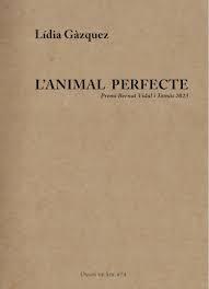 L'Animal perfecte | 9788412689143 | Gàzquez, Lídia | Llibres.cat | Llibreria online en català | La Impossible Llibreters Barcelona