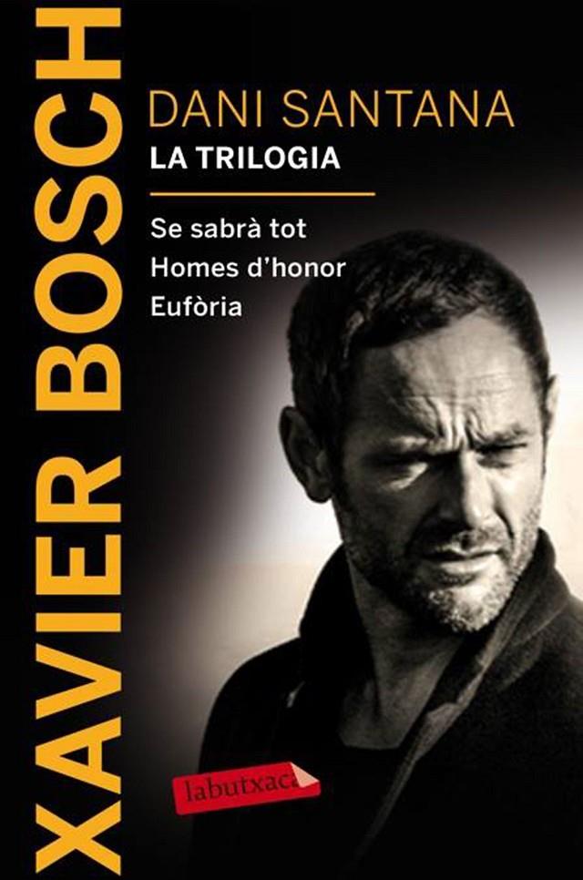 Dani Santana. La trilogia | 9788416600380 | Xavier Bosch | Llibres.cat | Llibreria online en català | La Impossible Llibreters Barcelona