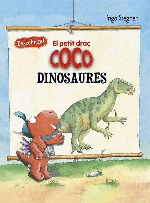 El petit drac Coco. Descobrim els dinosaures | 9788424665722 | Ingo Siegner | Llibres.cat | Llibreria online en català | La Impossible Llibreters Barcelona