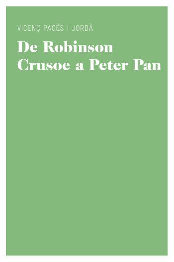 De Robinson Crusoe a Peter Pan | 9788415192763 | Pagès Jordà, Vicenç | Llibres.cat | Llibreria online en català | La Impossible Llibreters Barcelona
