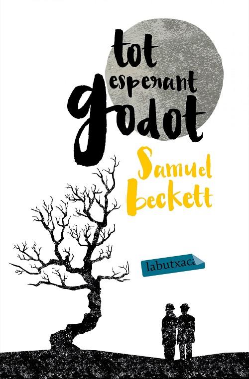 Tot esperant Godot | 9788416334087 | Beckett, Samuel | Llibres.cat | Llibreria online en català | La Impossible Llibreters Barcelona