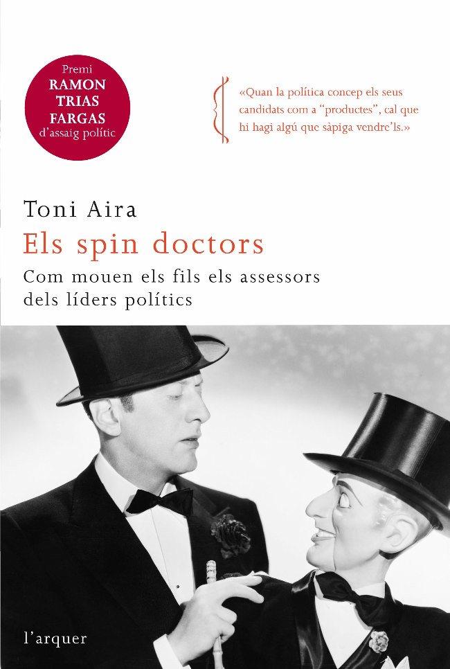 Els spin doctors | 9788466410366 | Aira, Toni | Llibres.cat | Llibreria online en català | La Impossible Llibreters Barcelona
