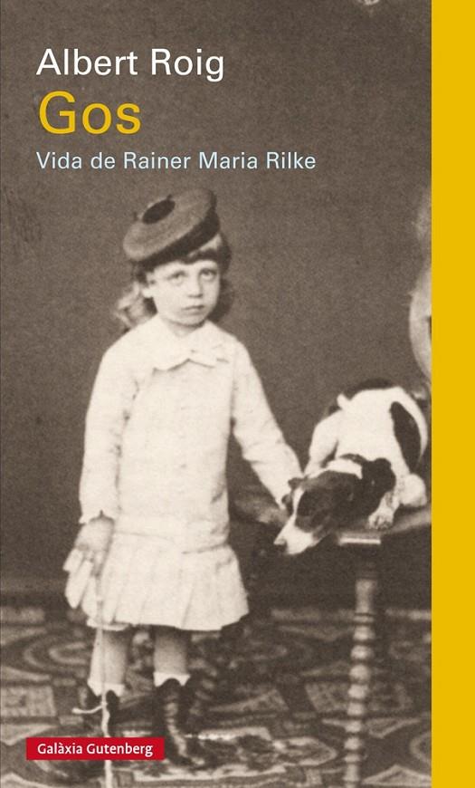 Gos. Vida de Rainer Maria Rilke | 9788481097382 | Roig, Albert | Llibres.cat | Llibreria online en català | La Impossible Llibreters Barcelona