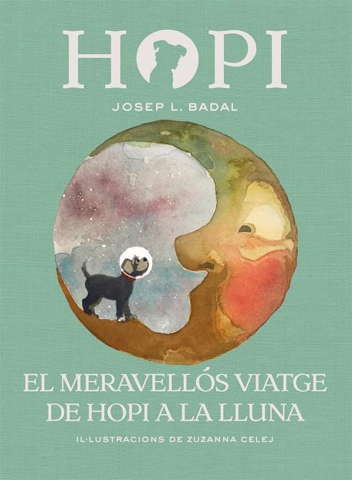 Hopi 10. El meravellós viatge de Hopi a la lluna | 9788424662523 | Josep Lluís Badal\Zuzanna Celej (il·lustr.) | Llibres.cat | Llibreria online en català | La Impossible Llibreters Barcelona