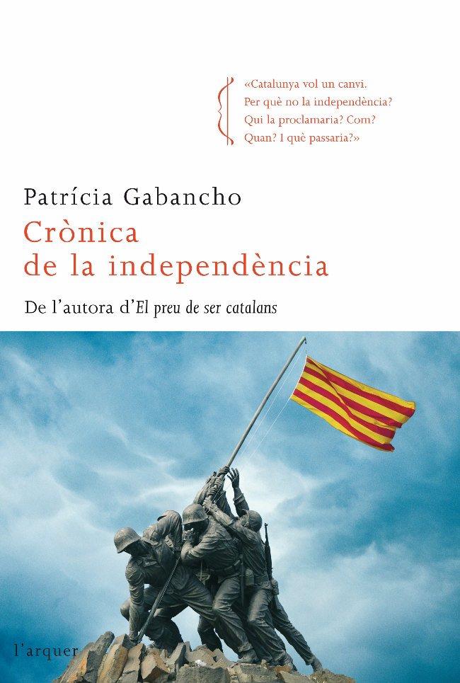 Crònica de la independència | 9788466410588 | Gabancho, Patrícia | Llibres.cat | Llibreria online en català | La Impossible Llibreters Barcelona