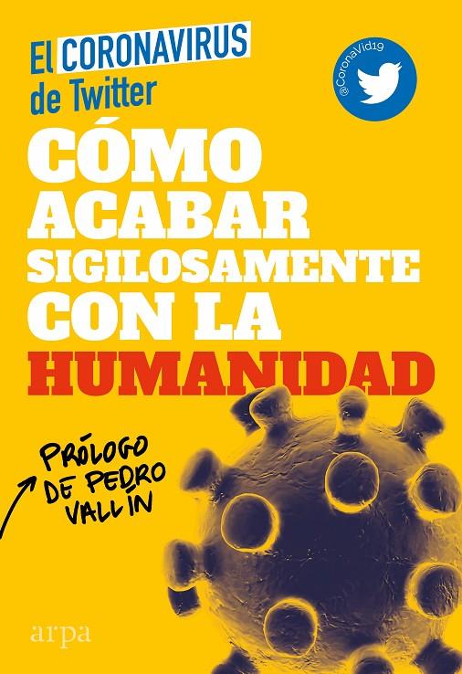 Cómo acabar sigilosamente con la humanidad | 9788417623715 | El Coronavirus de Twitter | Llibres.cat | Llibreria online en català | La Impossible Llibreters Barcelona