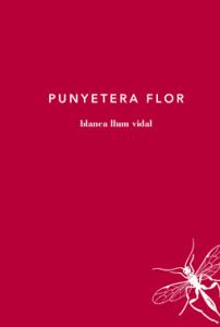 Punyetera flor | 9788494289736 | Llum Vidal, Blanca | Llibres.cat | Llibreria online en català | La Impossible Llibreters Barcelona