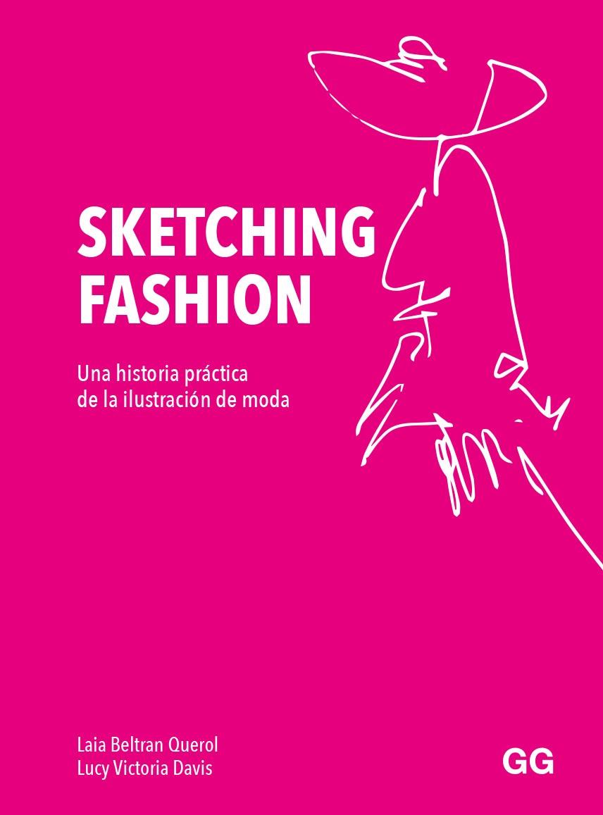 Sketching fashion | 9788425233821 | Beltrán Querol, Laia/Davis, Lucy Victoria | Llibres.cat | Llibreria online en català | La Impossible Llibreters Barcelona