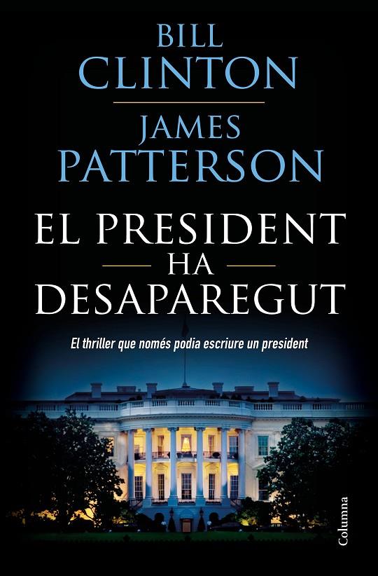 El president ha desaparegut | 9788466424028 | Clinton, Bill / Patterson, James | Llibres.cat | Llibreria online en català | La Impossible Llibreters Barcelona