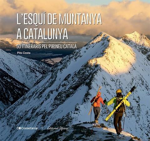L'esquí de muntanya a Catalunya | 9788413563237 | Costa i Serna, Pito | Llibres.cat | Llibreria online en català | La Impossible Llibreters Barcelona