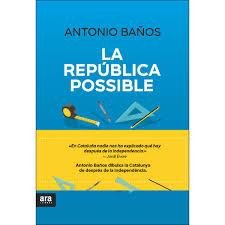 La República possible | 9788416915194 | Baños Boncompain, Antonio | Llibres.cat | Llibreria online en català | La Impossible Llibreters Barcelona