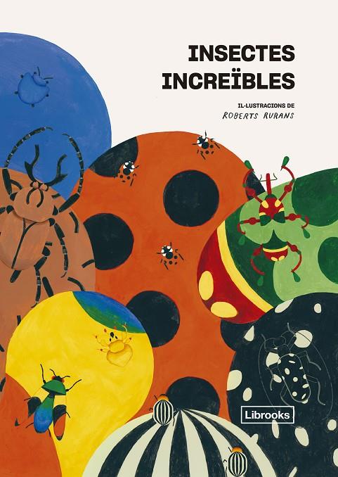 Insectes increïbles | 9788412725322 | Viction Workshop Ltd. | Llibres.cat | Llibreria online en català | La Impossible Llibreters Barcelona