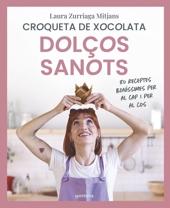 Dolços sanots | 9788419650856 | Zurriaga Mitjans (Croqueta de xocolata), Laura | Llibres.cat | Llibreria online en català | La Impossible Llibreters Barcelona