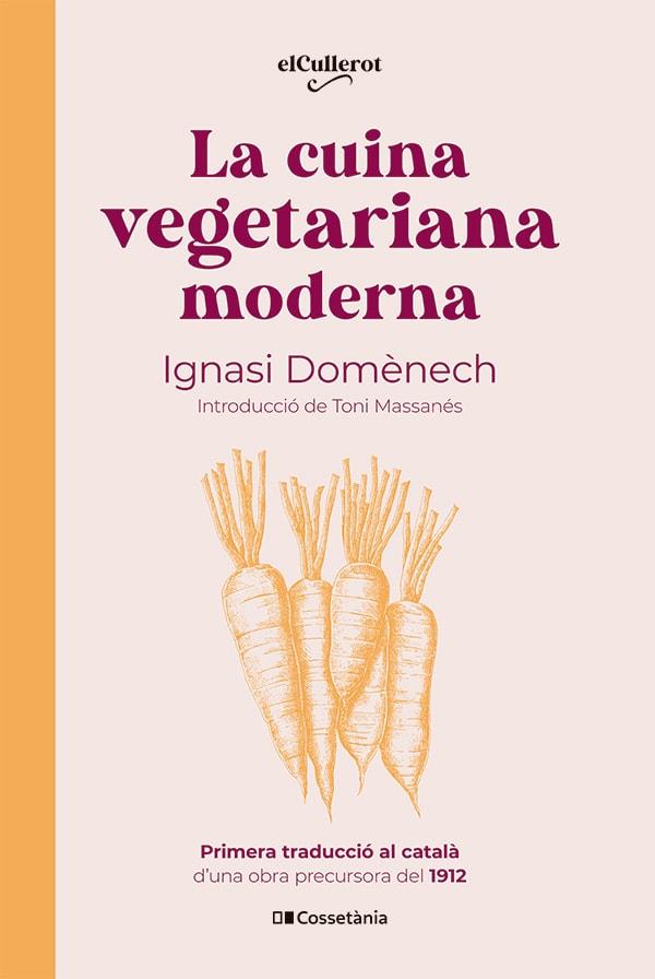 La cuina vegetariana moderna | 9788413563053 | Domènech i Puigcercós, Ignasi | Llibres.cat | Llibreria online en català | La Impossible Llibreters Barcelona