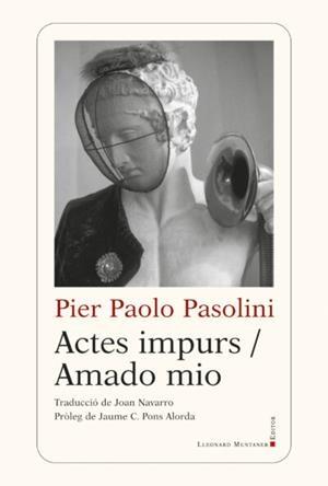 ACTES IMPURS / AMADO MIO | 9788418758706 | Pier Paolo Pasolini | Llibres.cat | Llibreria online en català | La Impossible Llibreters Barcelona