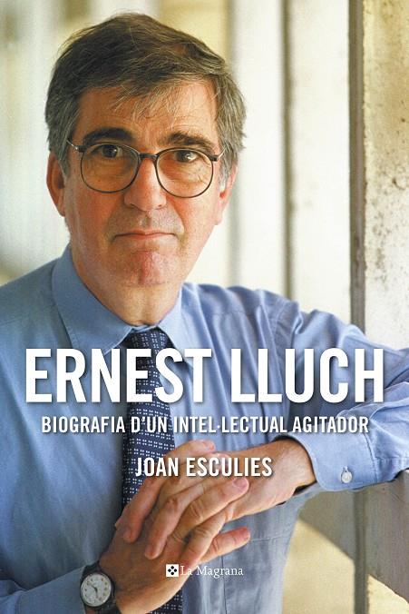 Ernest Lluch (Premi Gaziel 2018) | 9788482648439 | ESCULIES , JOAN | Llibres.cat | Llibreria online en català | La Impossible Llibreters Barcelona