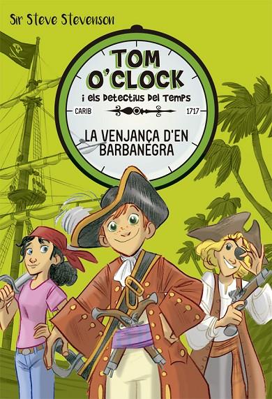 Tom O'Clock 4. La venjança d'en Barbanegra | 9788424661489 | Sir Steve Stevenson | Llibres.cat | Llibreria online en català | La Impossible Llibreters Barcelona