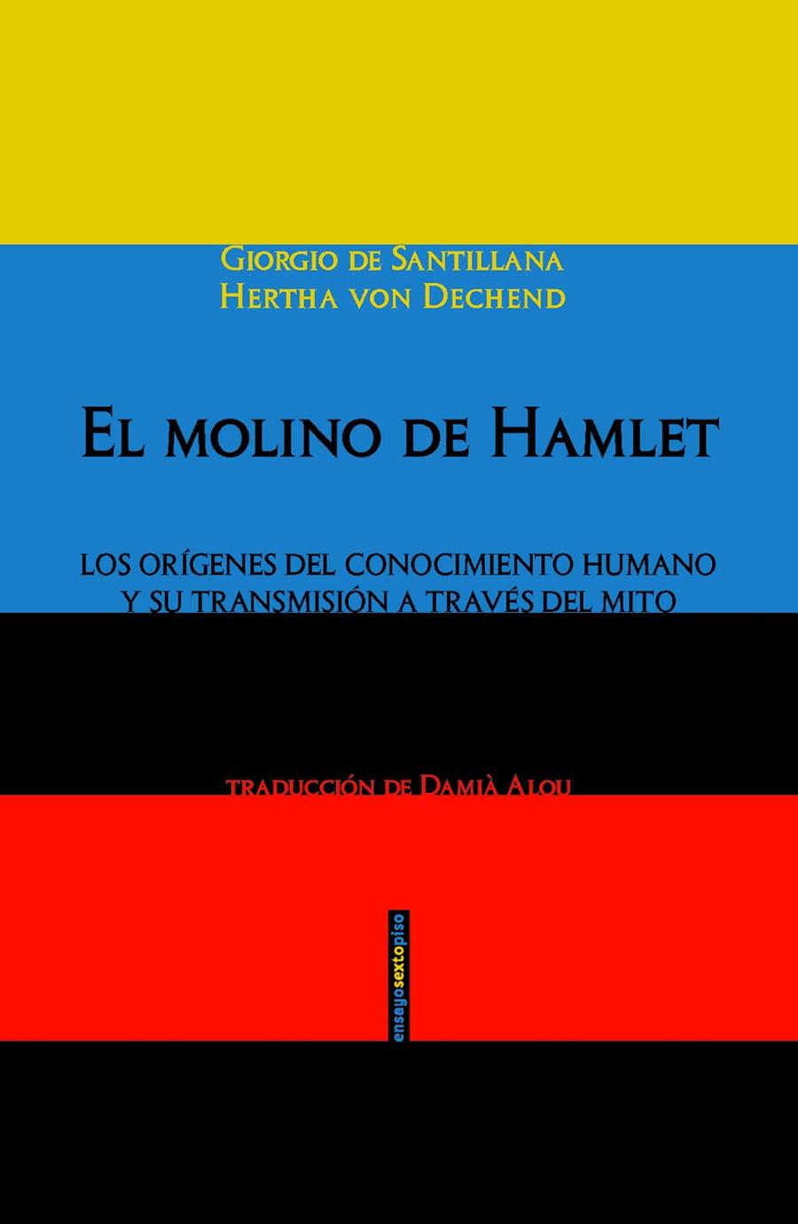 El molino de Hamlet | 9788415601906 | de Santillana, Giorgio/von Dechend, Hertha | Llibres.cat | Llibreria online en català | La Impossible Llibreters Barcelona