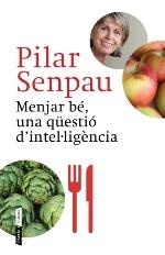 Menjar bé, una qüestió d'intel·ligència | 9788498092592 | Maria Pilar Senpau Jove | Llibres.cat | Llibreria online en català | La Impossible Llibreters Barcelona