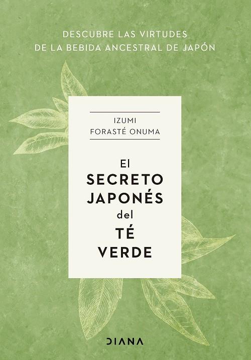 El secreto japonés del té verde | 9788411191272 | Forasté Onuma, Izumi | Llibres.cat | Llibreria online en català | La Impossible Llibreters Barcelona