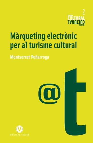 Màrqueting electrònic per al turisme cultural | 9788493716233 | Peñarroya, Montserrat | Llibres.cat | Llibreria online en català | La Impossible Llibreters Barcelona