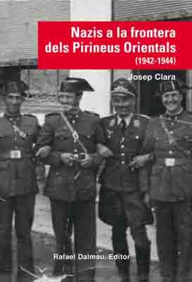 NAZIS A LA FRONTERA DELS PIRINEUS ORIENTALS (1942-1944) | 9788423208210 | CLARA RESPLANDIS, JOSEP | Llibres.cat | Llibreria online en català | La Impossible Llibreters Barcelona