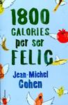 1800 calories per ser feliç | 9788466414517 | Cohen, Jean-Michel | Llibres.cat | Llibreria online en català | La Impossible Llibreters Barcelona